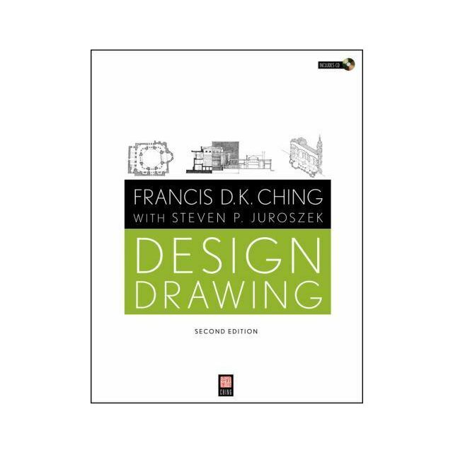 Design Drawing, 2nd Edition. by Francis D. K. Ching and Steven P. Juroszek AIA