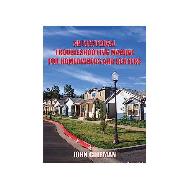 An Electrical Troubleshooting Manual for Homeowners And Renters
