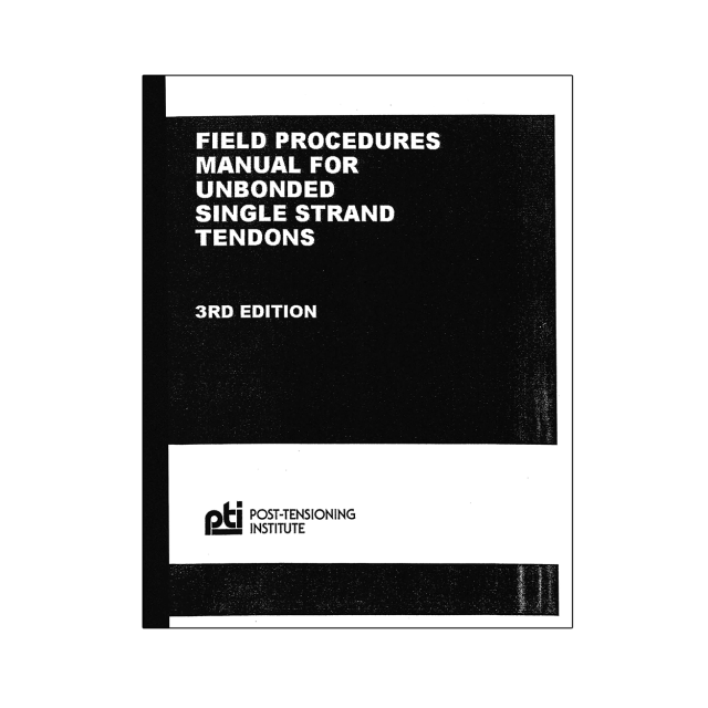 Field Procedures Manual for Unbonded Single Strand Tendons