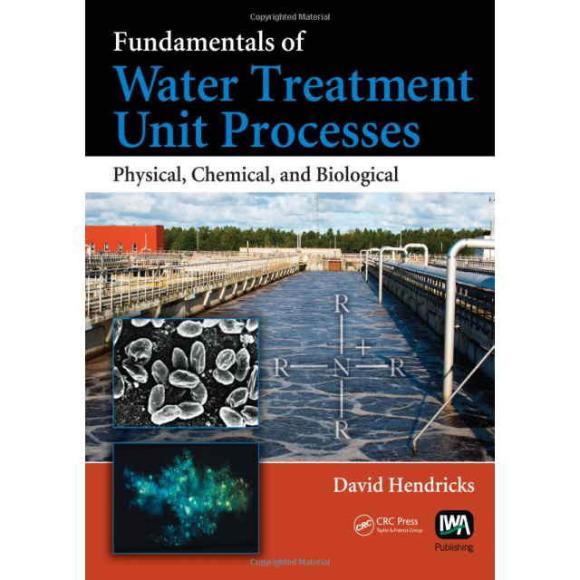 Fundamentals of Water Treatment Unit Processes: Physical, Chemical, and Biological