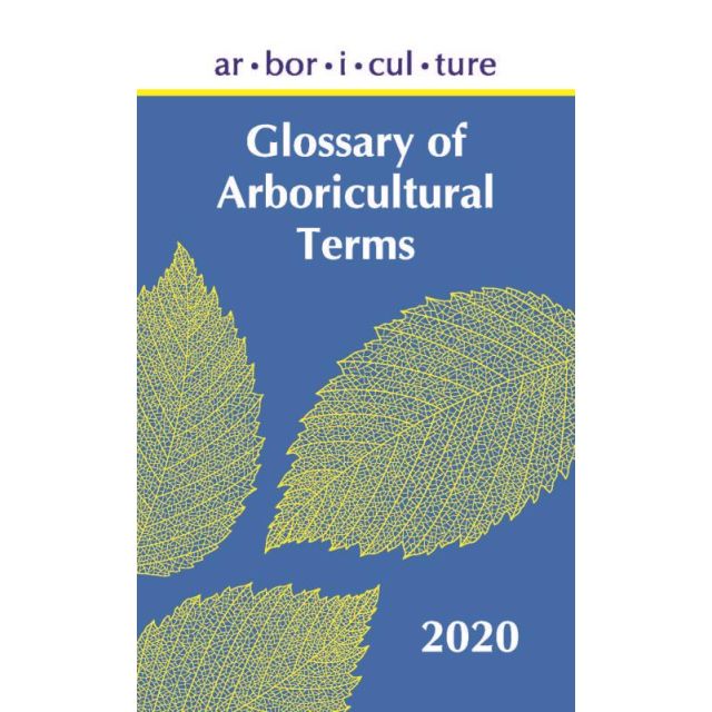 Glossary of Arboricultural Terms, 2020 Edition