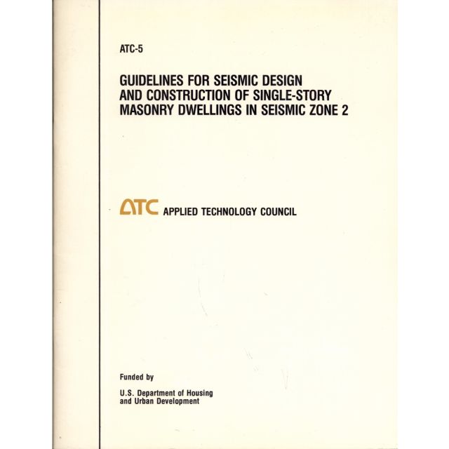 ATC 5 - Guidelines for Seismic Design and Construction of Single-Story Masonry Dwellings in Seismic