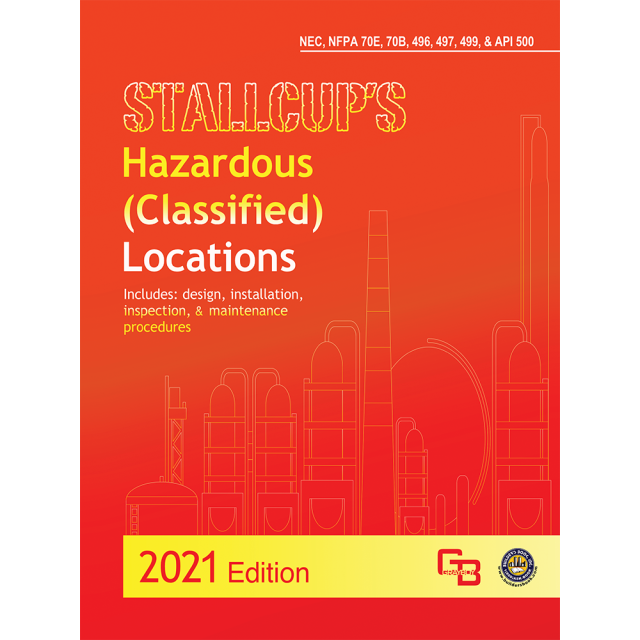 Stallcup's Hazardous (Classified) Locations 2021 Edition