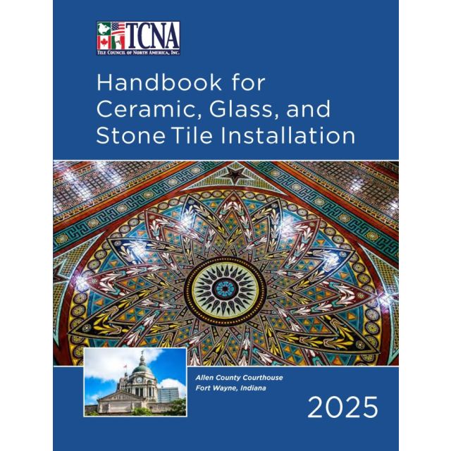 2025 TCNA Handbook for Ceramic, Glass, and Stone Tile Installation