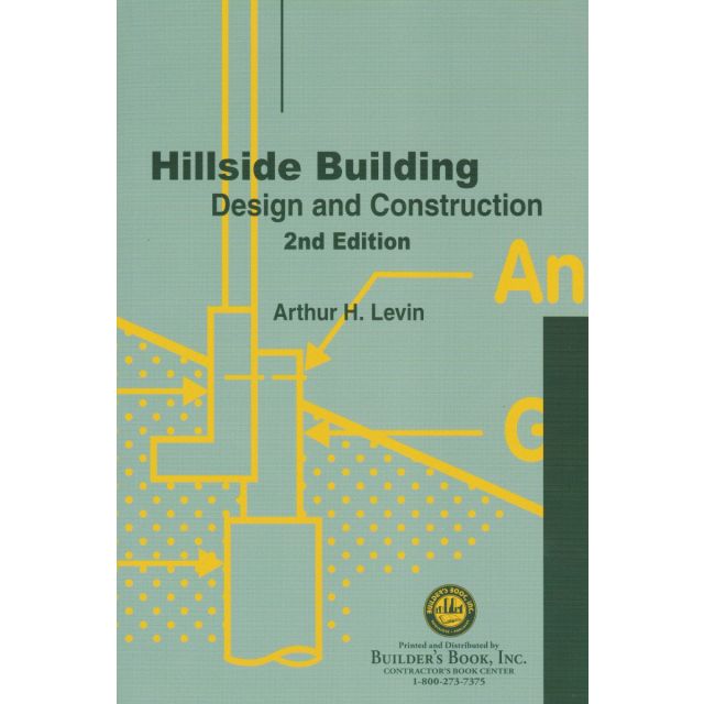 Hillside Building: Design and Construction. by Arthur Levin