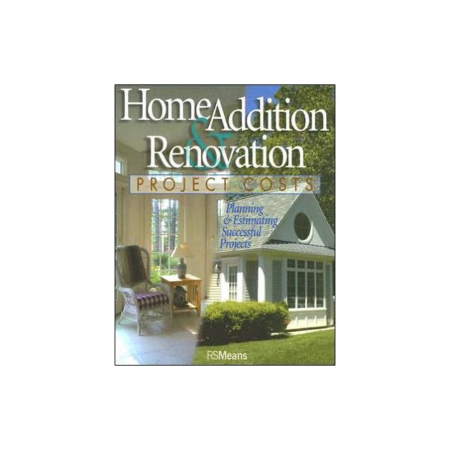 Home Addition & Renovation Project Costs: Planning & Estimating Successful Projects