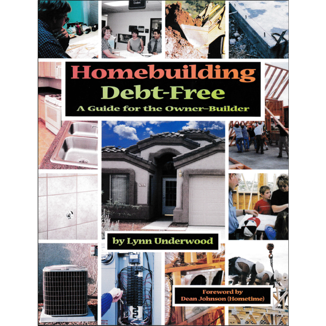 Homebuilding Debt-Free: A Guide for the Owner-Builder