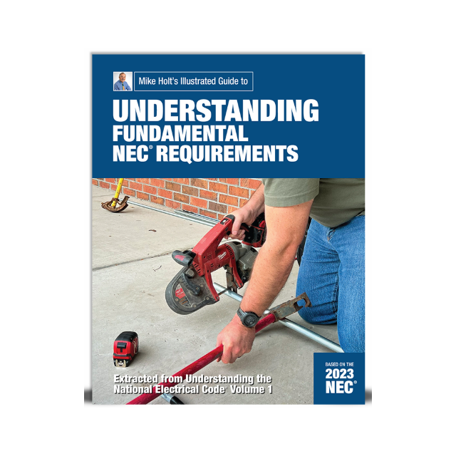 Mike Holt's Illustrated Guide to Understanding Fundamental NEC Requirements Textbook based on 2023 NEC