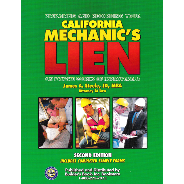 Preparing and Recording Your California Mechanic&#039;s Lien On Private Works of Improvement, 2nd Edition