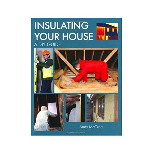 Insulating Your House: A DIY Guide by Andy McCrea