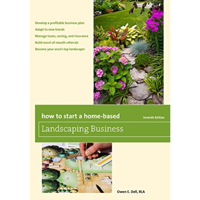 How to Start a Home-Based Landscaping Business (Seventh Edition)