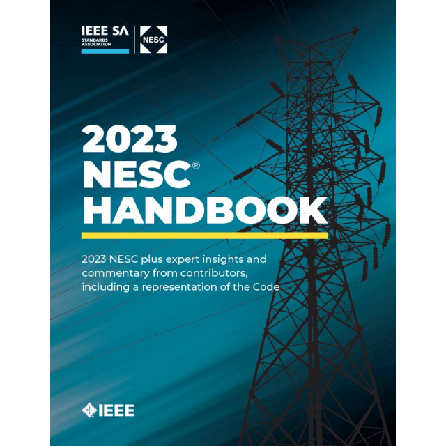 2023 National Electrical Safety Code Handbook (NESC) By IEEE