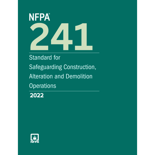 NFPA 241, Standard for Safeguarding Construction, Alteration, and Demolition Operations