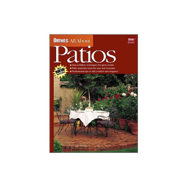 Ortho&#039;s All About Patios by Ortho Books and Larry Erickson