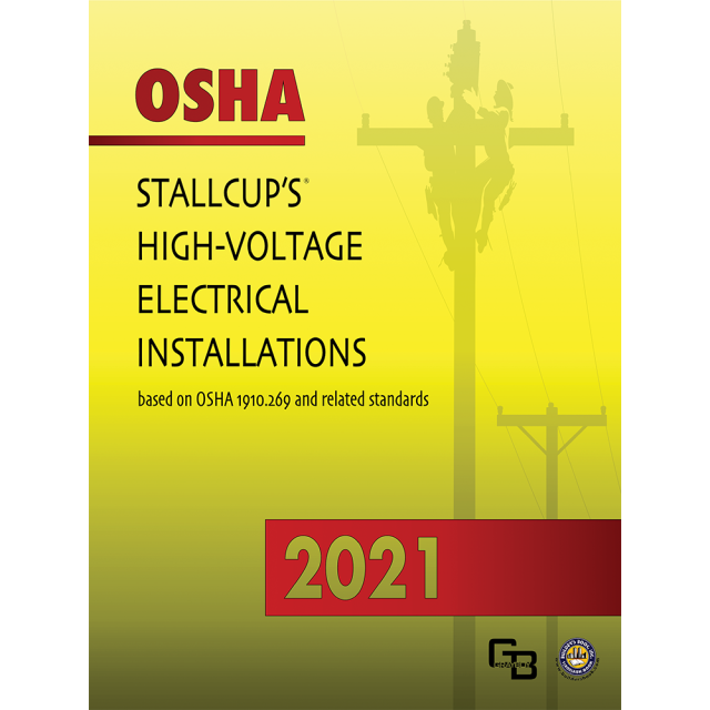 OSHA Stallcup's High-Voltage Electrical Installations based on OSHA 1910.269 2021 Edition