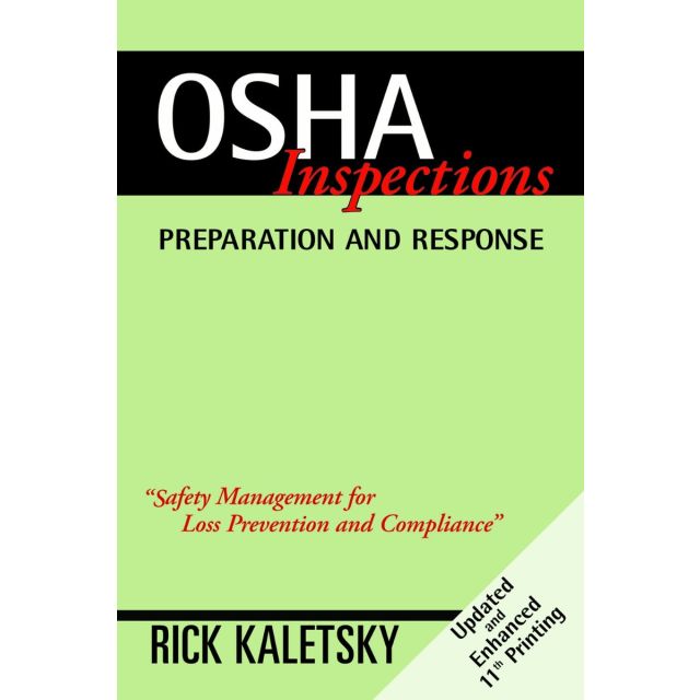 OSHA Inspections: Preparation and Response by Rick Kaletsky