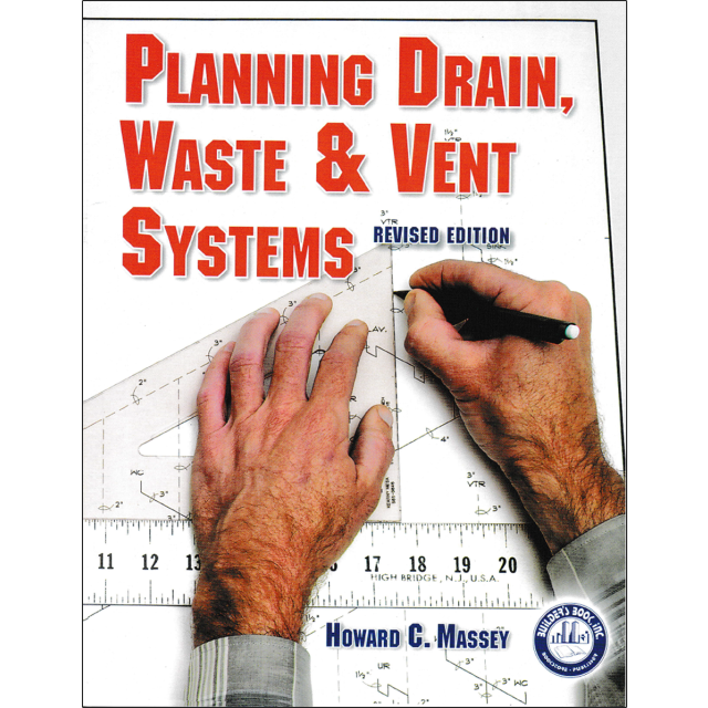 Planning Drain, Waste & Vent Systems by Howard C. Massey