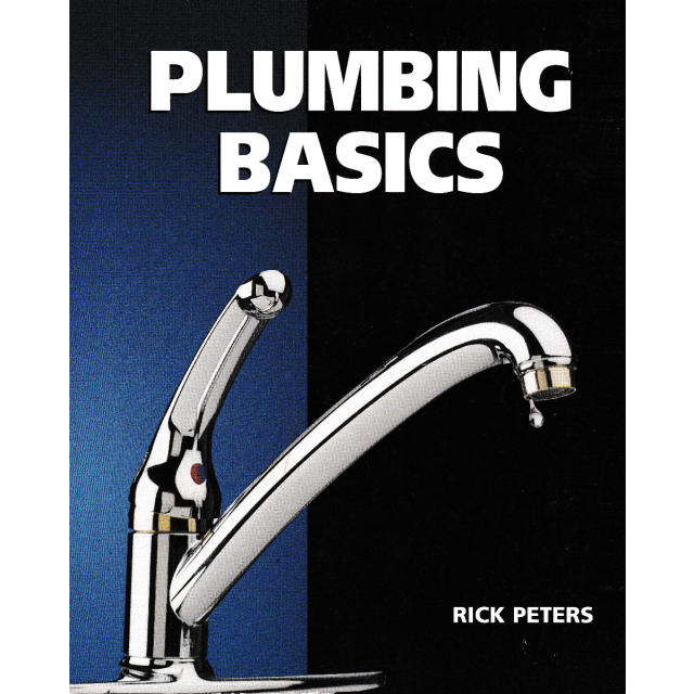 Plumbing Basics by Rick Peters