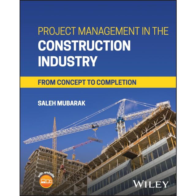 Project Management in the Construction Industry: From Concept to Completion 1st Edition