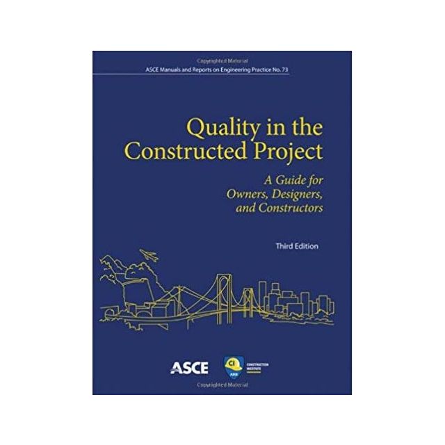 Quality in the Constructed Project : A Guide for Owners, Designers, and Constructors