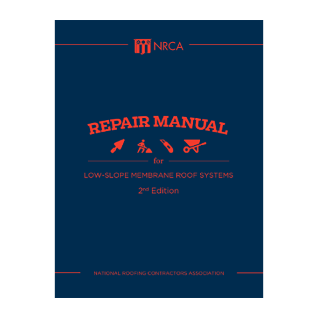 NRCA Repair Manual for Low-slope Membrane Roof Systems, 2nd Edition