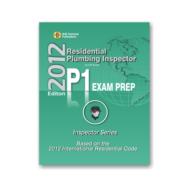2012 Residential Plumbing Inspector P1- Exam Prep