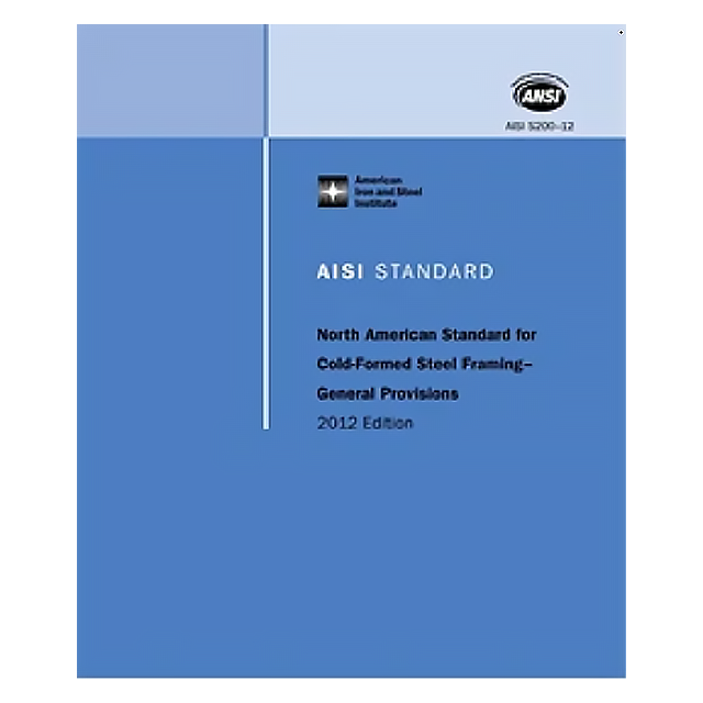 AISI S200-12 - North American Standard for Cold-Formed Steel Framing – General Provisions 2012 Edition