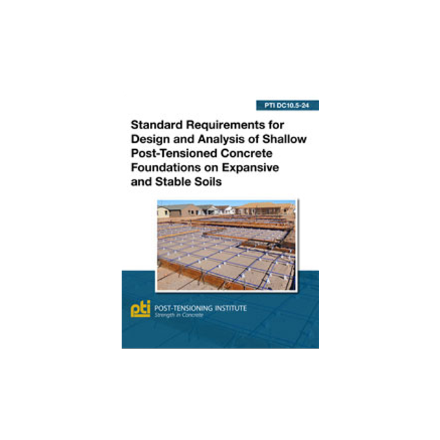 DC10.5-24: Standard Requirements for Design and Analysis of Shallow Post-Tensioned Concrete Foundations on Expansive and Stable Soils