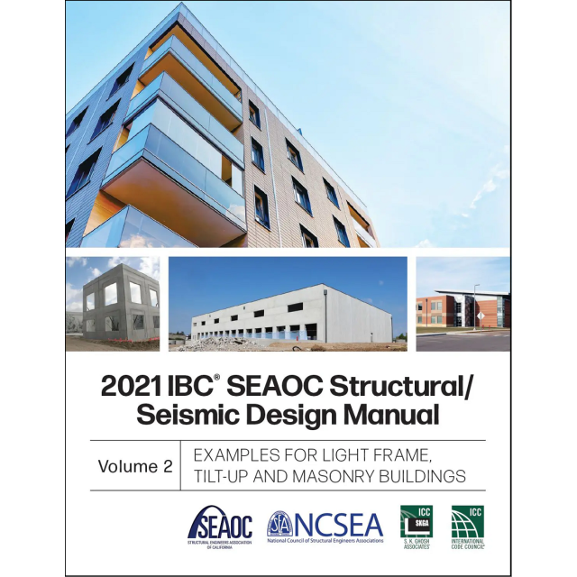 2021 IBC SEAOC Structural/Seismic Design Manual, Volume 2: Examples for Light-Frame, Tilt-Up and Masonry Buildings