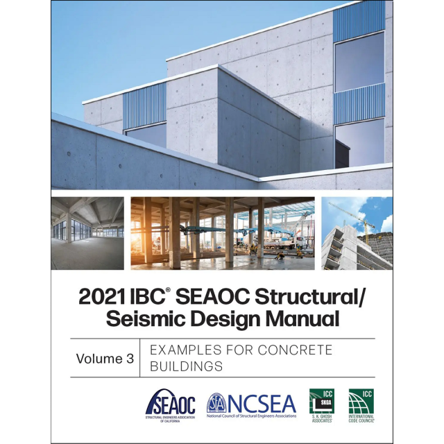 2021 IBC SEAOC Structural/Seismic Design Manual, Volume 3: Examples for Concrete Buildings