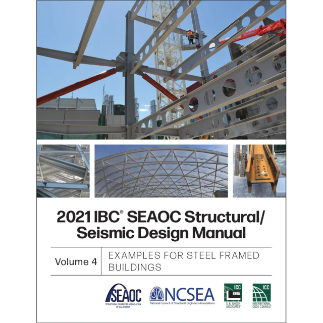 2021 IBC SEAOC Structural/Seismic Design Manual, Volume 4: Examples for Steel-Framed Buildings