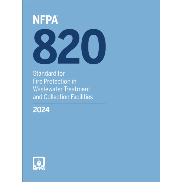 NFPA 820, Standard for Fire Protection in Wastewater Treatment and Collection Facilities 