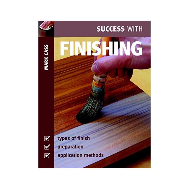 Success with Finishing (Success with Woodworking) by Mark Cass