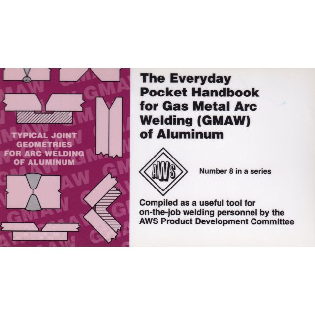 The Everyday Pocket Handbook for Gas Metal Arc Welding (GMAW) of Aluminum (1 COPY LEFT)