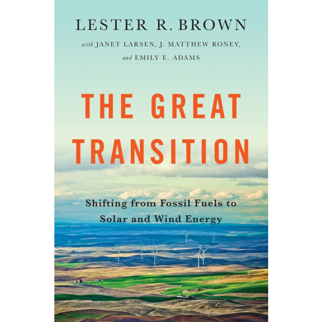 The Great Transition: Shifting from Fossil Fuels to Solar and Wind Energy 1st Edition