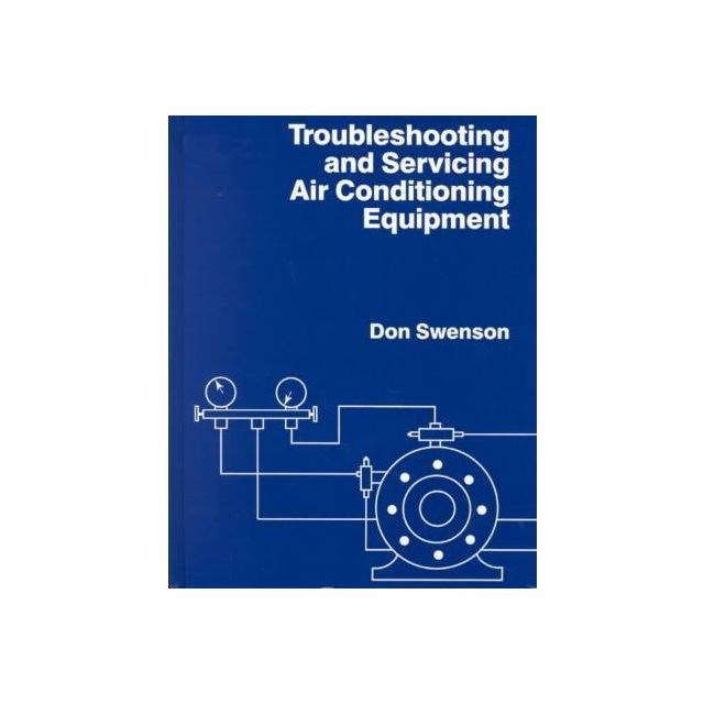 Troubleshooting and Servicing Air Conditioning Equipment
