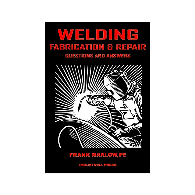 Welding Fabrication and Repair: Questions & Answers