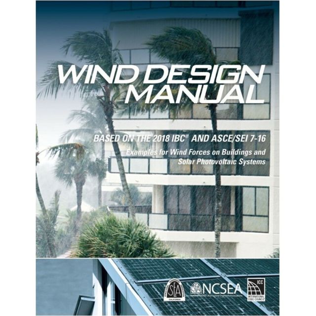 Wind Design Manual Based on the 2018 IBC and ASCE/SEI 7-16 Examples for Wind Forces on Buildings and