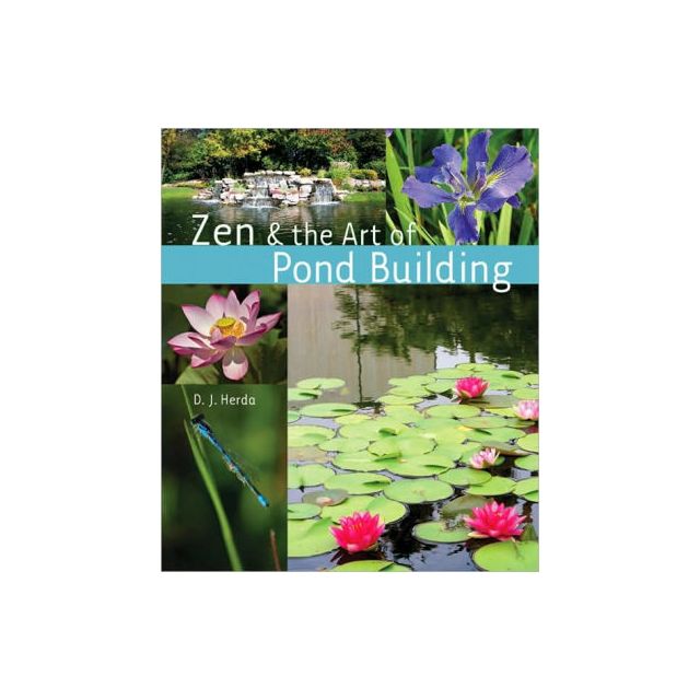 Zen &amp; the Art of Pond Building.