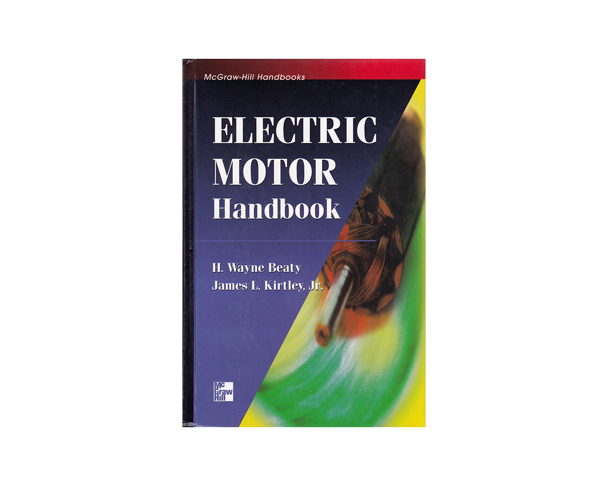 Electric Motor Handbook (McGrawHill Handbooks). by H. Wayne Beaty