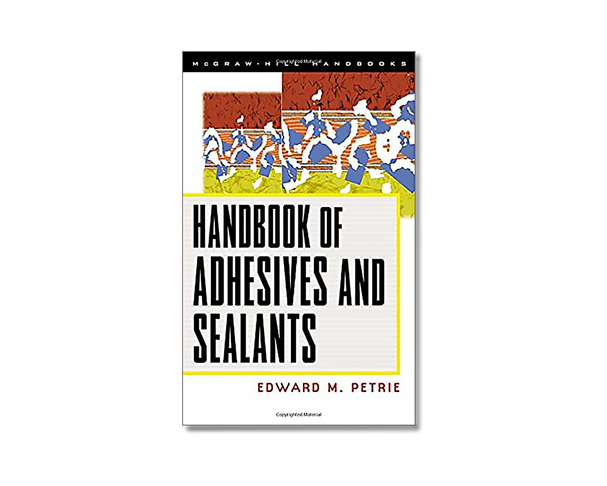 Handbook of Adhesives & Sealants by Edward M. Petrie Builder's Book