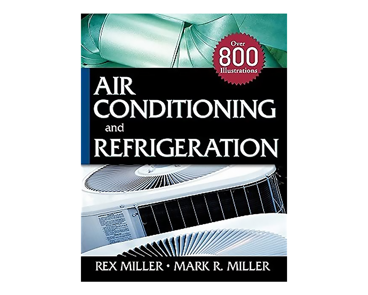 Air Conditioning and Refrigeration (Paperback) by Rex Miller, Mark R