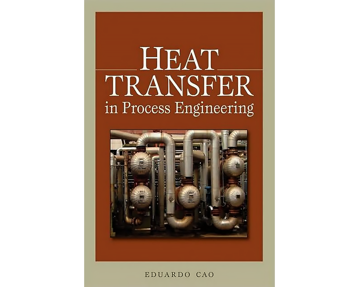 Heat Transfer in Process Engineering by Eduardo Cao Builder's Book, Inc.Bookstore