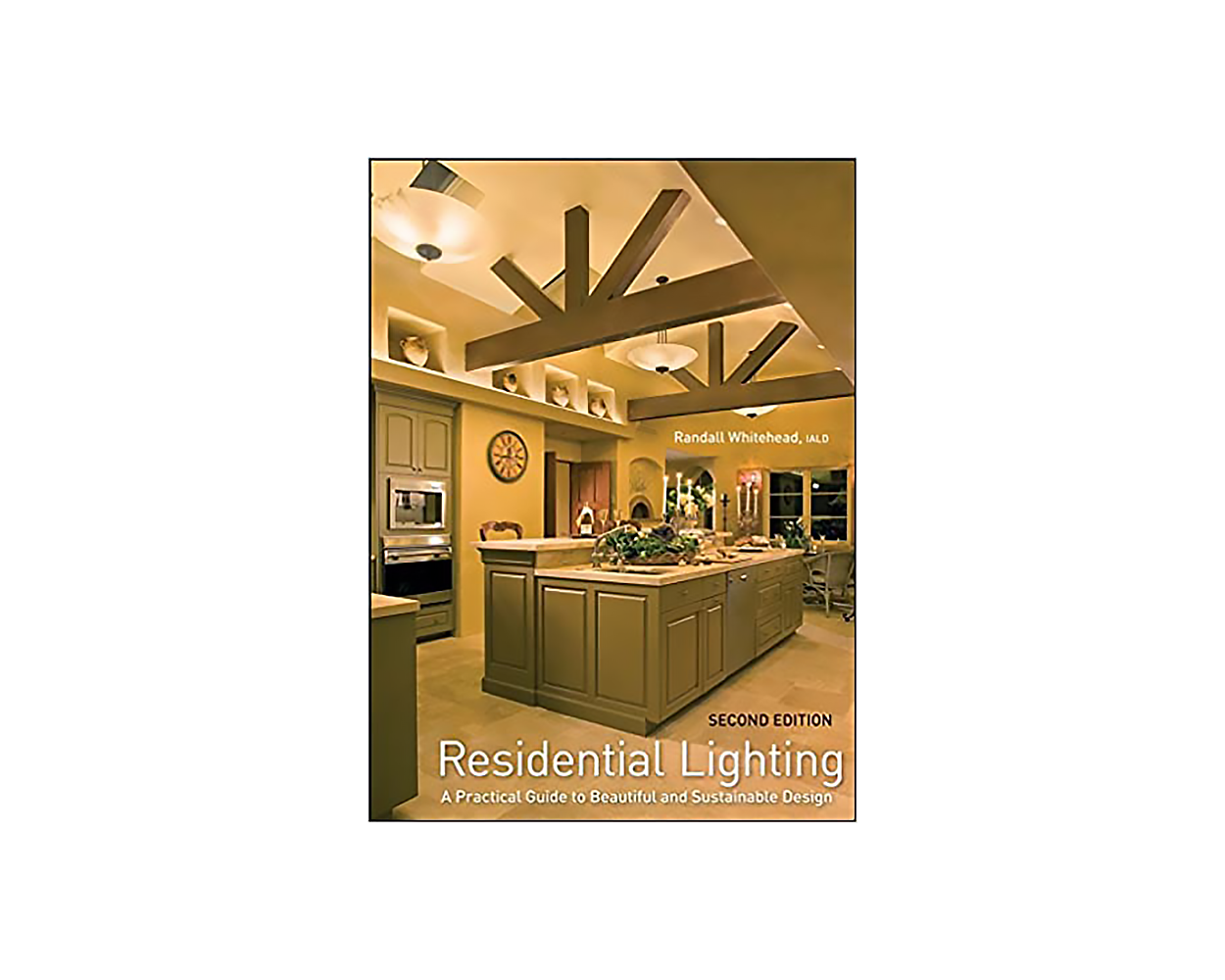 Residential Lighting A Practical Guide to Beautiful and Sustainable