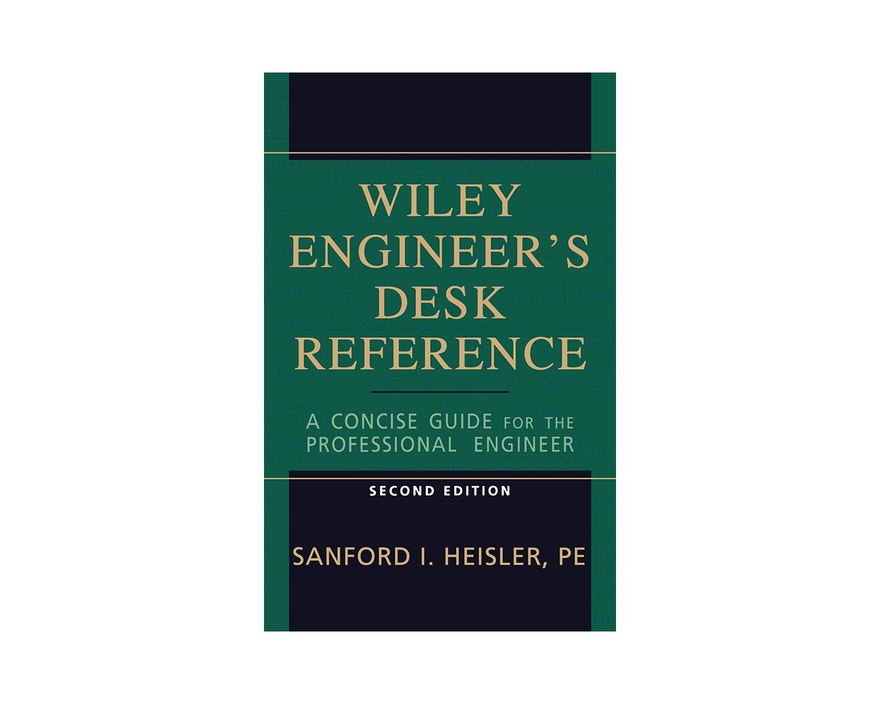 The Wiley Engineer's Desk Reference A Concise Guide for the