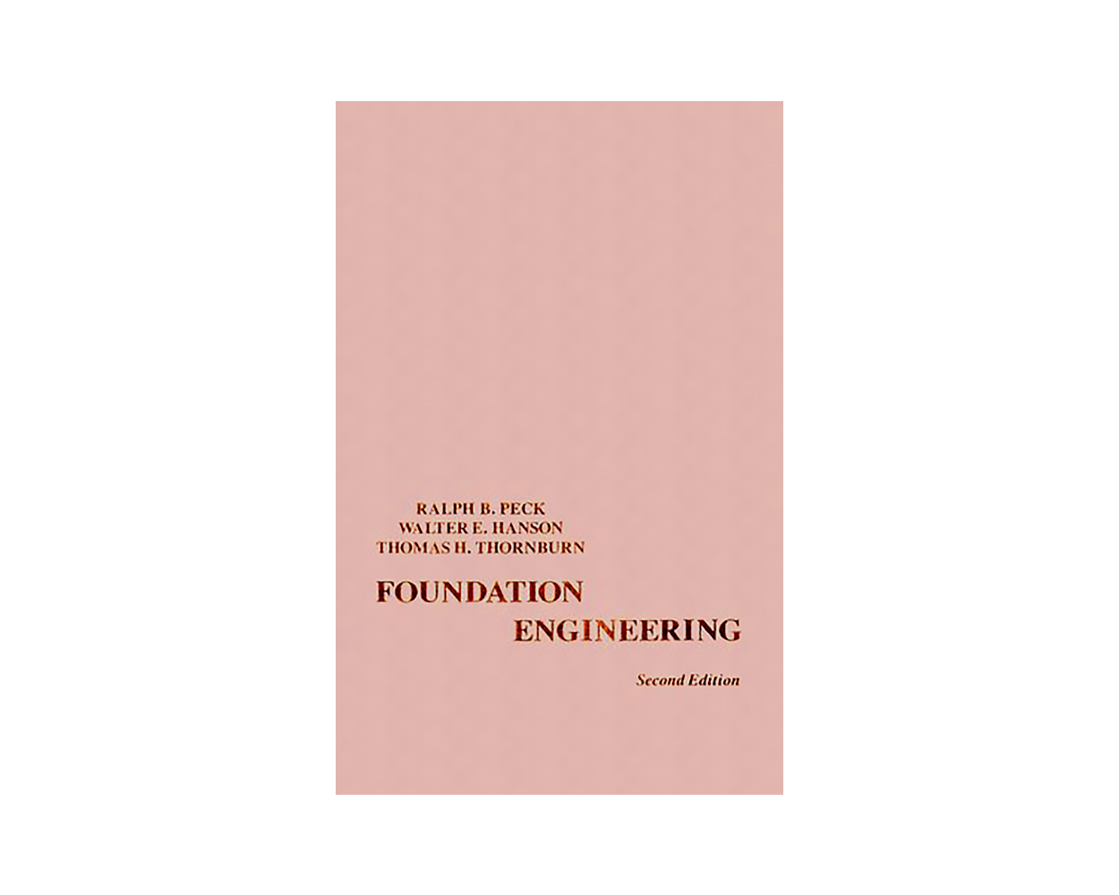 Foundation Engineering 2nd. Edition by Ralph B. Peck, Walter E. Hanson