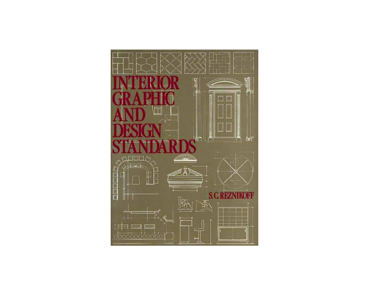 Interior Graphic and Design Standards by S. C. Reznikoff Builder's Book, Inc.Bookstore