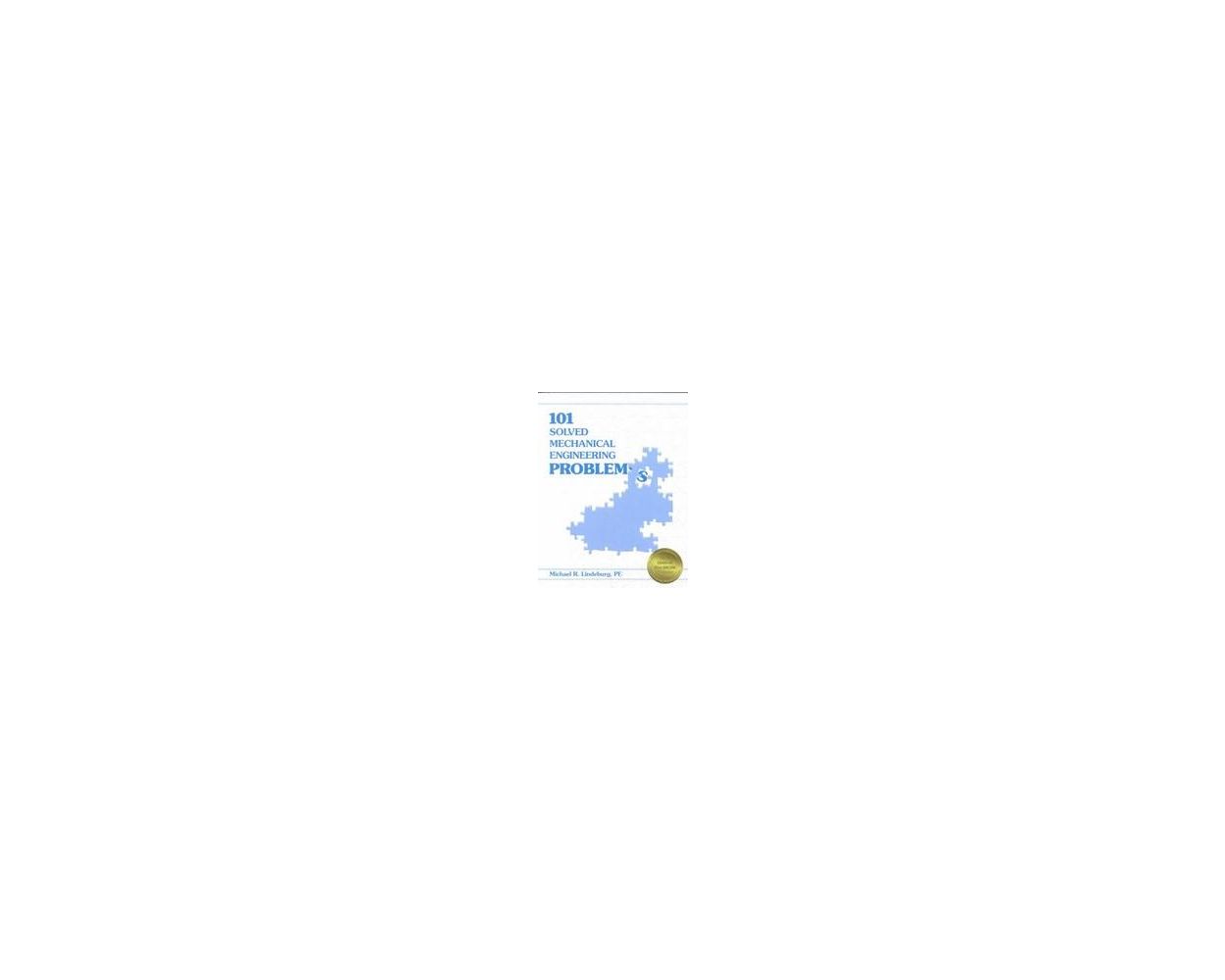 101 Solved Mechanical Engineering Problems by Michael R. Lindeburg PE ...