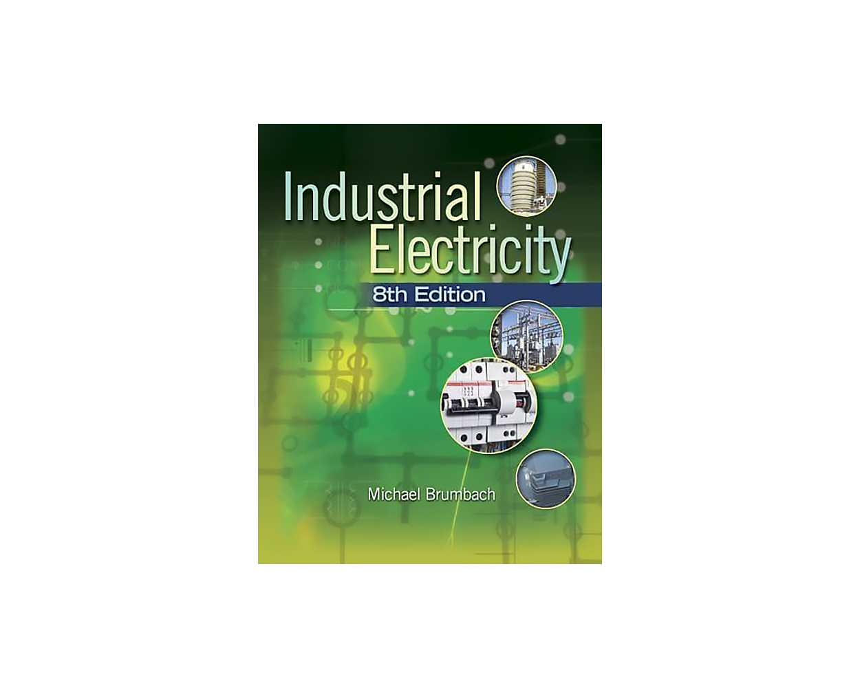 Industrial Electricity by Michael E. Brumbach Builder's Book, Inc.Bookstore