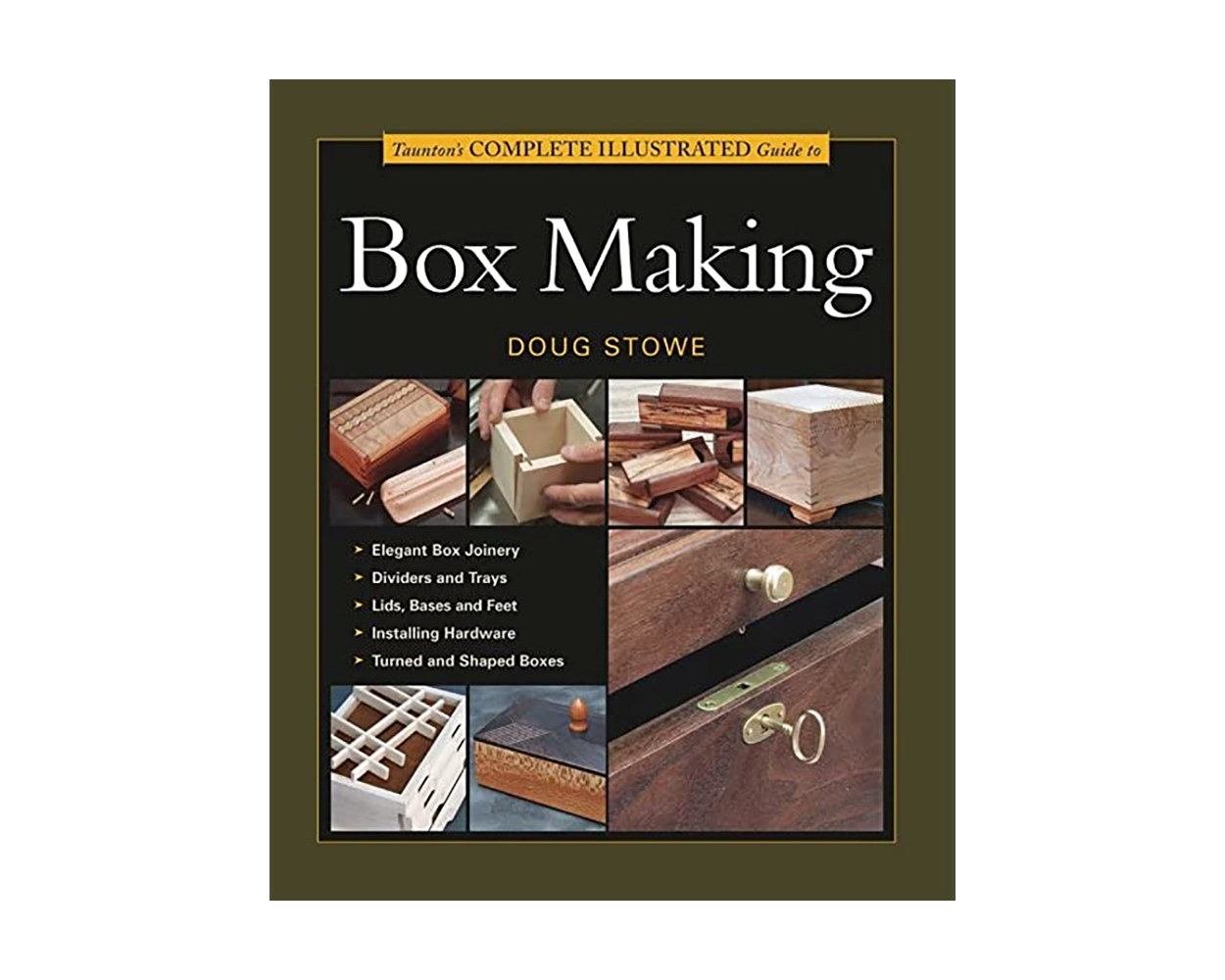 Taunton's Complete Illustrated Guide to Box Making Builder's Book, Inc